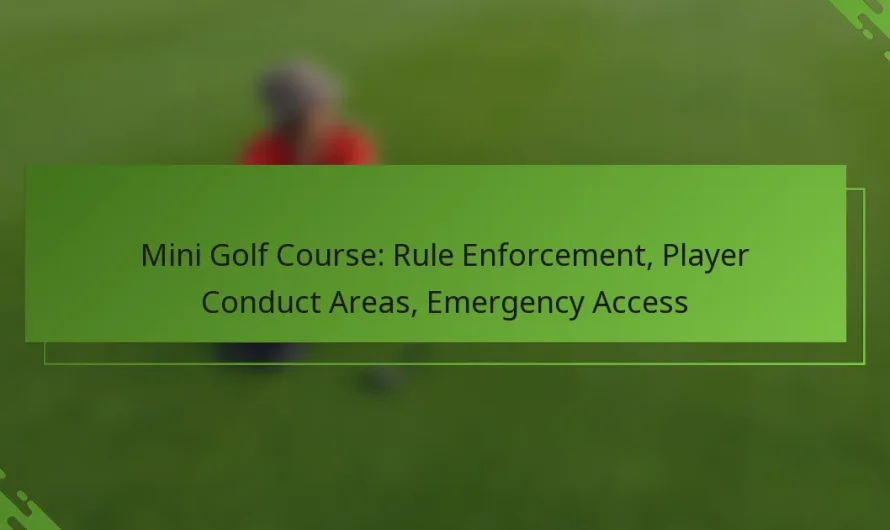 Mini golfa laukums: noteikumu izpilde, spēlētāju uzvedības zonas, ārkārtas piekļuve