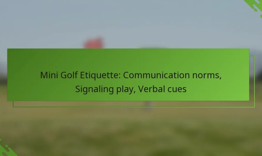 Mini golfa etiķete: komunikācijas normas, spēles signāli, verbālie signāli