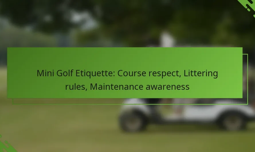 Mini golfa etiķete: laukuma cieņa, atkritumu izmantošanas noteikumi, apkopes apzināšanās