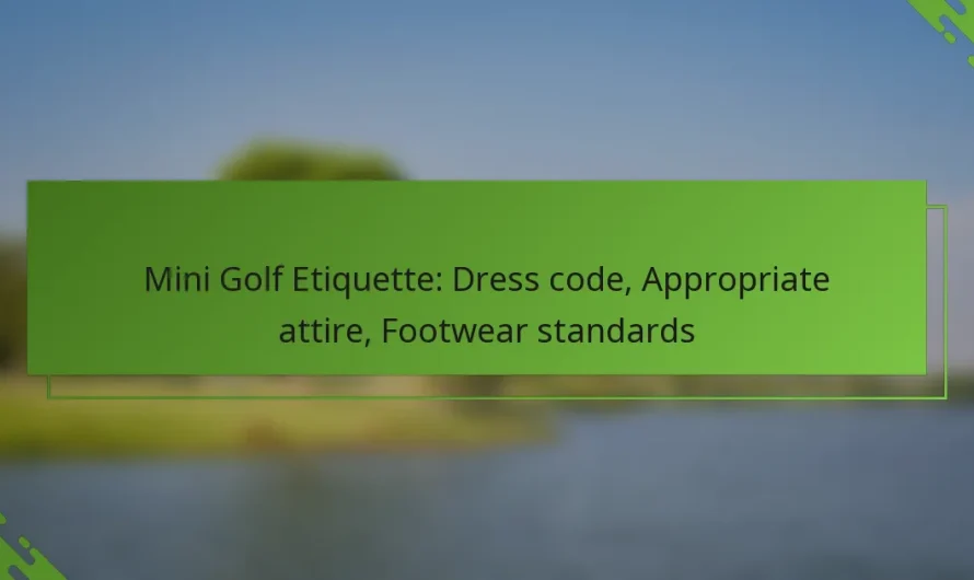 Mini golfa etiķete: Apģērba kodekss, Atbilstošs apģērbs, Apavu standarti