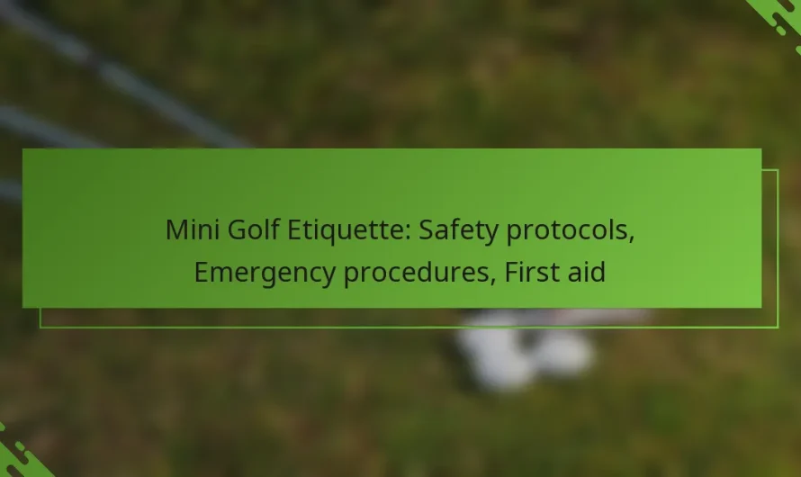 Mini golfa etiķete: Drošības protokoli, Ārkārtas procedūras, Pirmā palīdzība