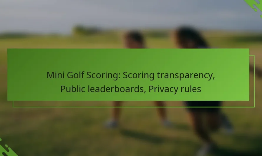 Mini golfa punktu skaitīšana: Punktu skaitīšanas caurredzamība, Publiskie reitingi, Privātuma noteikumi