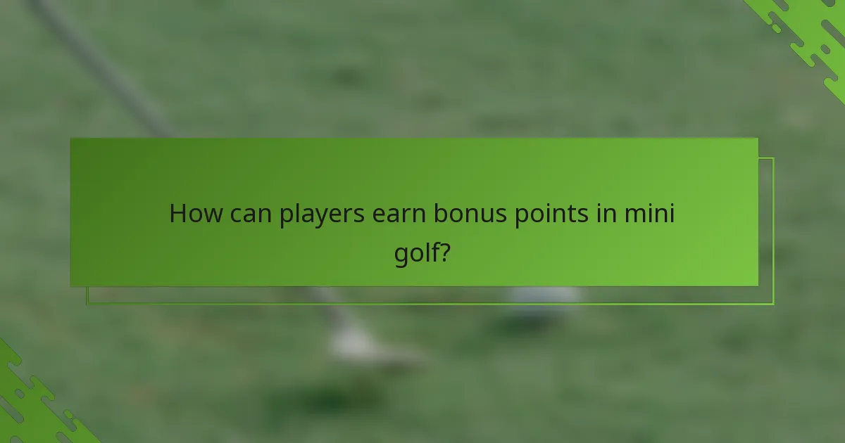 Kā spēlētāji var iegūt bonusa punktus mini golfā?