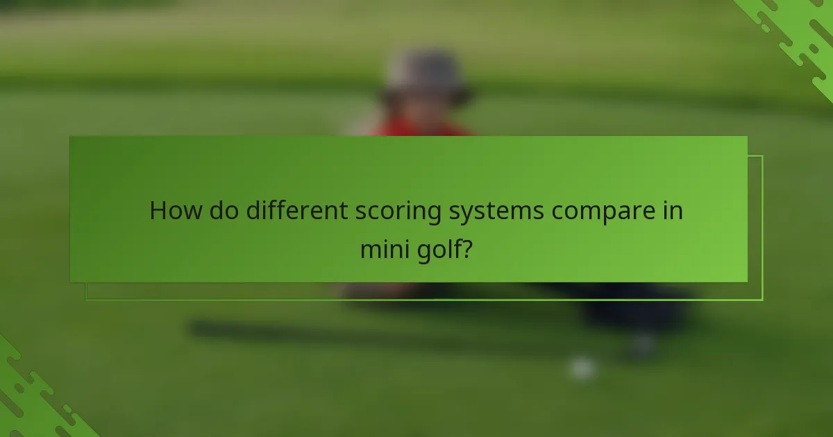 Kā dažādas punktu skaitīšanas sistēmas salīdzina mini golfā?
