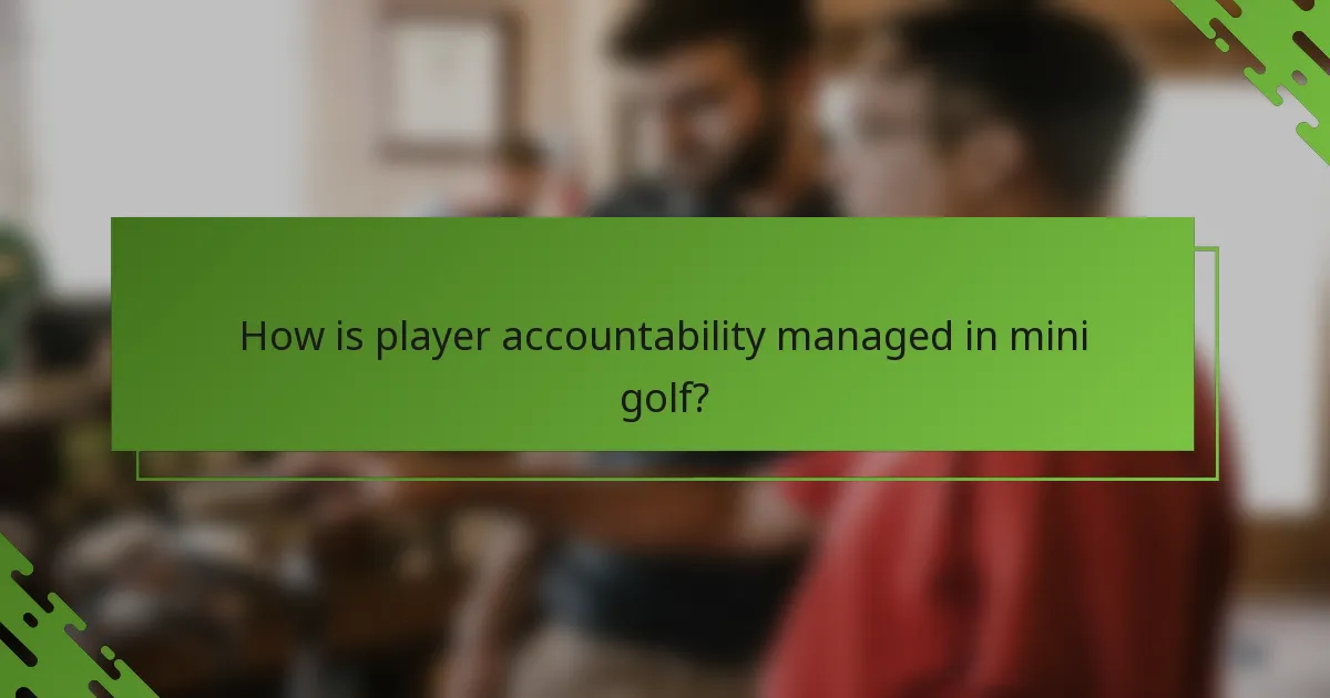 Kā tiek pārvaldīta spēlētāju atbildība mini golfā?