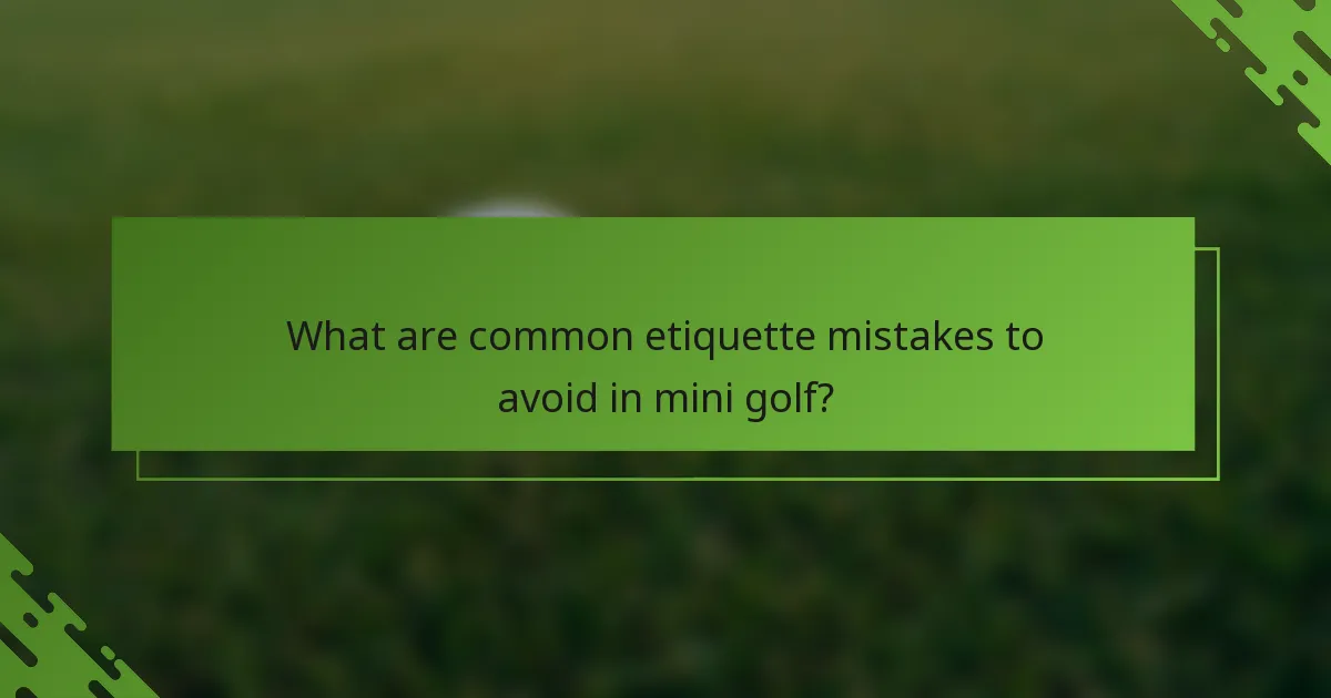 Kādi ir biežākie etiķetes kļūdas, no kurām jāizvairās mini golfā?