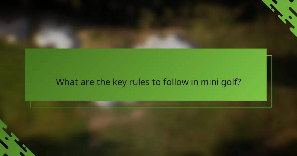 Kādi ir galvenie noteikumi, kas jāievēro mini golfā?