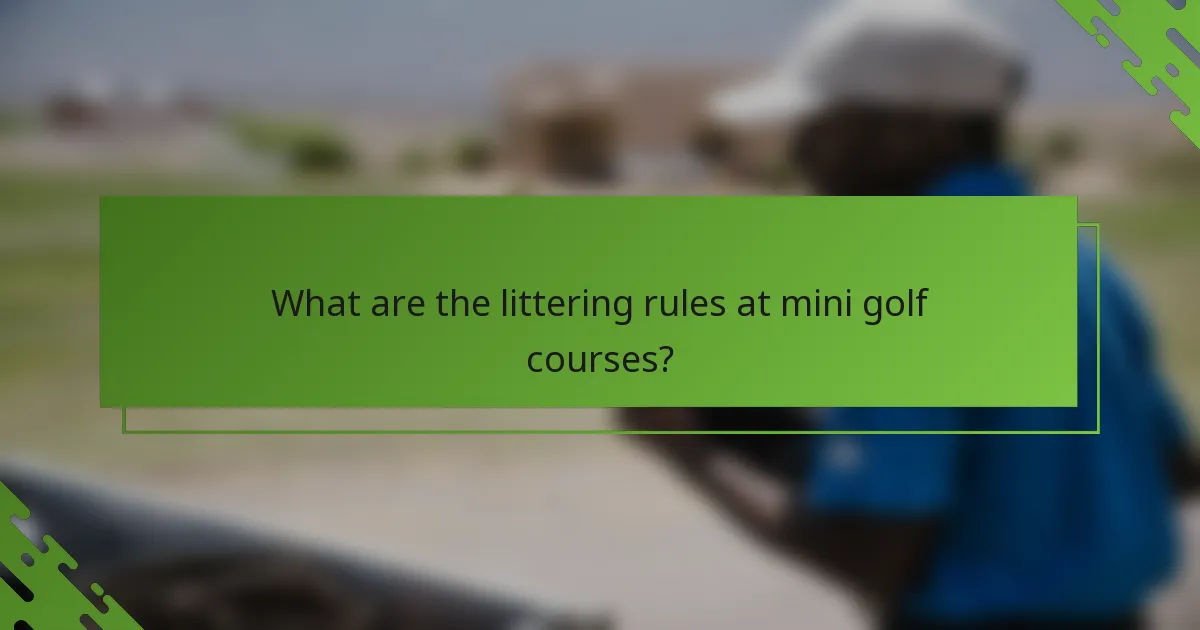 Kādi ir atkritumu izmešanas noteikumi mini golfa laukumos?