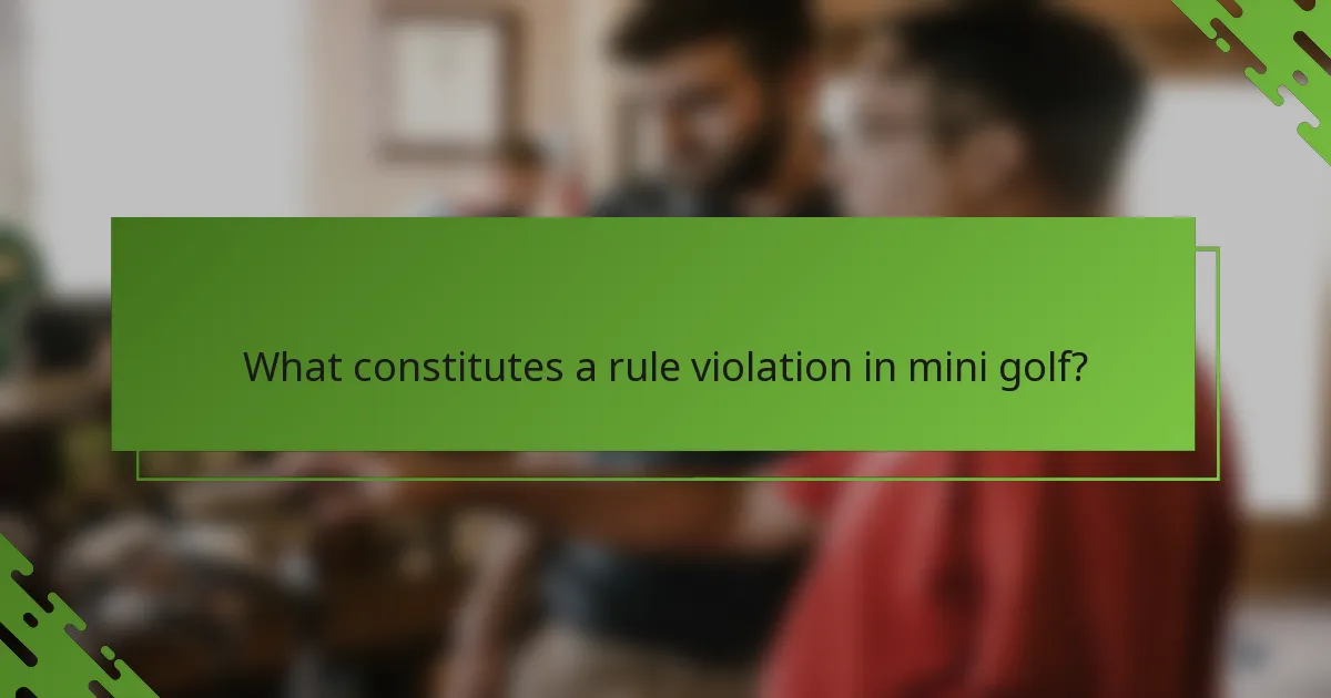 Kas ir noteikumu pārkāpums mini golfā?
