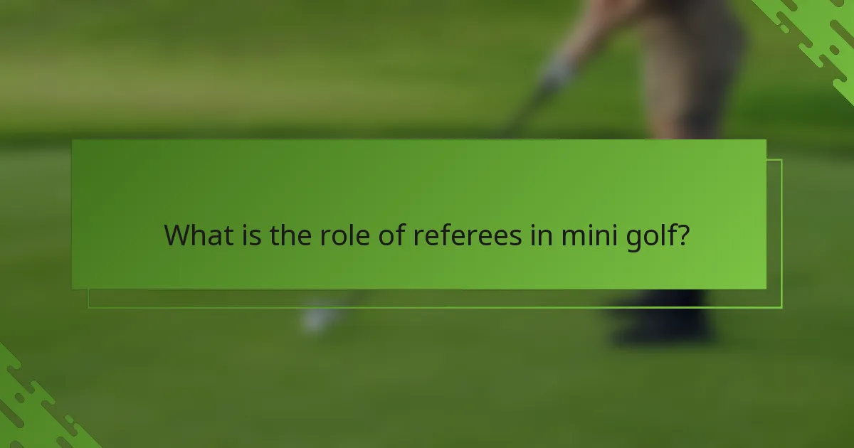 Kāda ir tiesnešu loma mini golfā?
