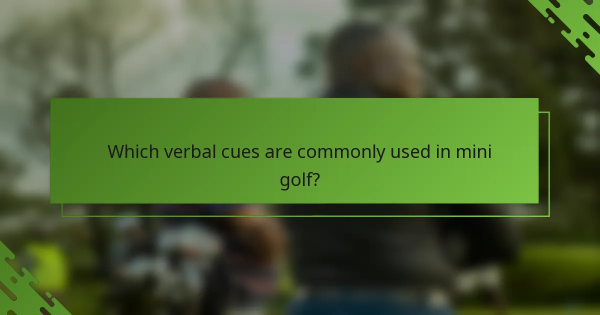 Kādi verbālie signāli parasti tiek izmantoti mini golfā?